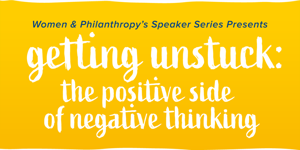 getting unstuck: the positive side of negative thinking