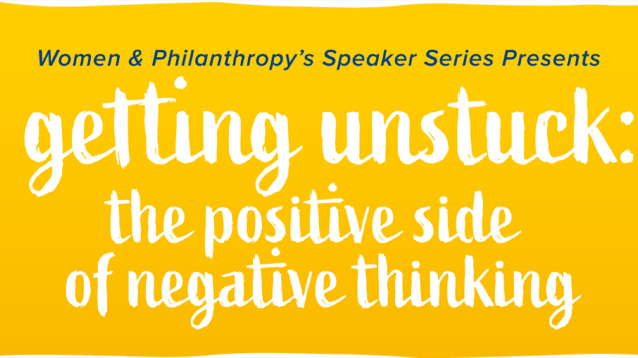 getting unstuck: the positive side of negative thinking
